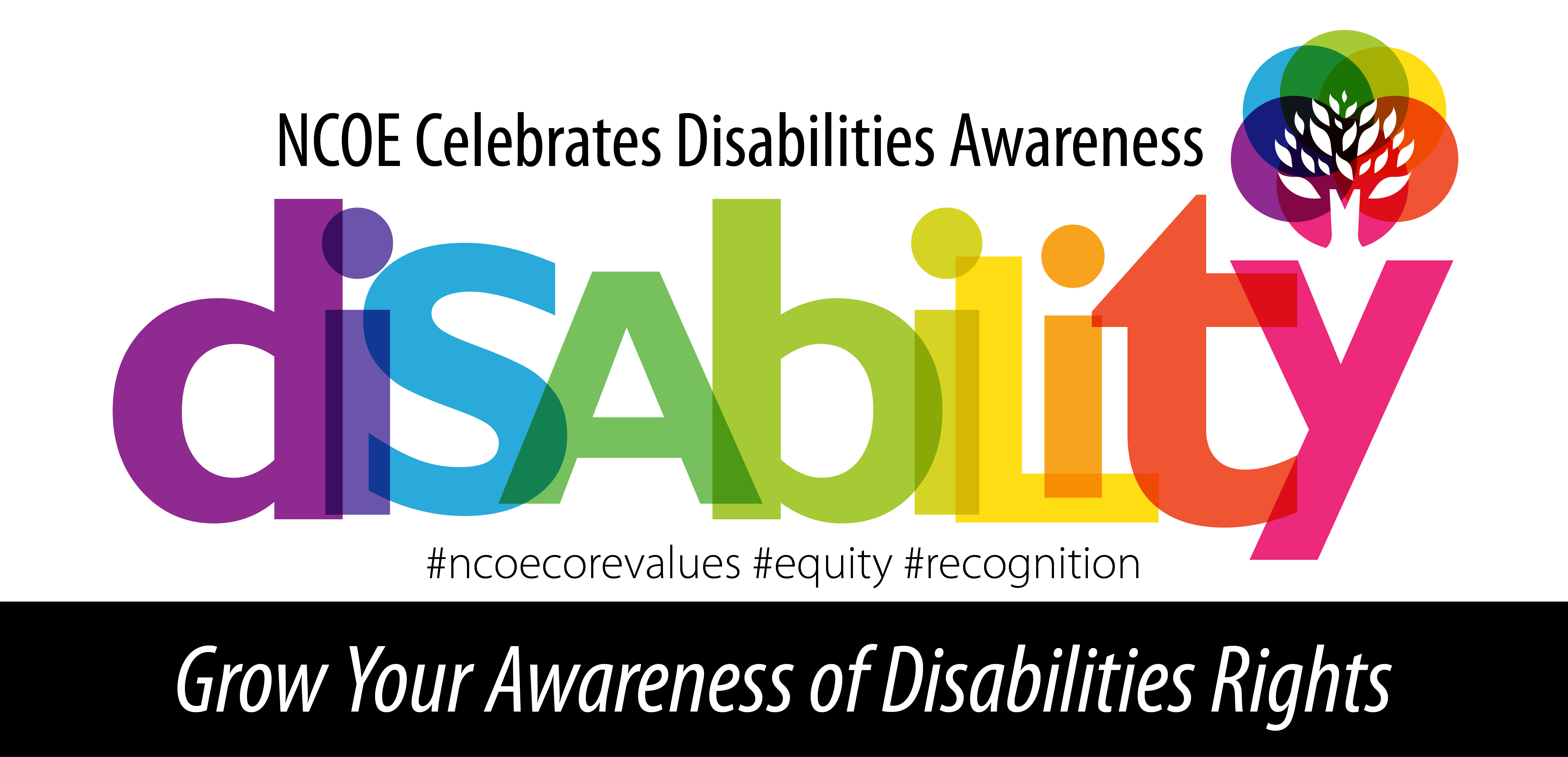 NCOE Celebrates Disabilities Awareness Grow Your Awareness of Disabilities Rights
