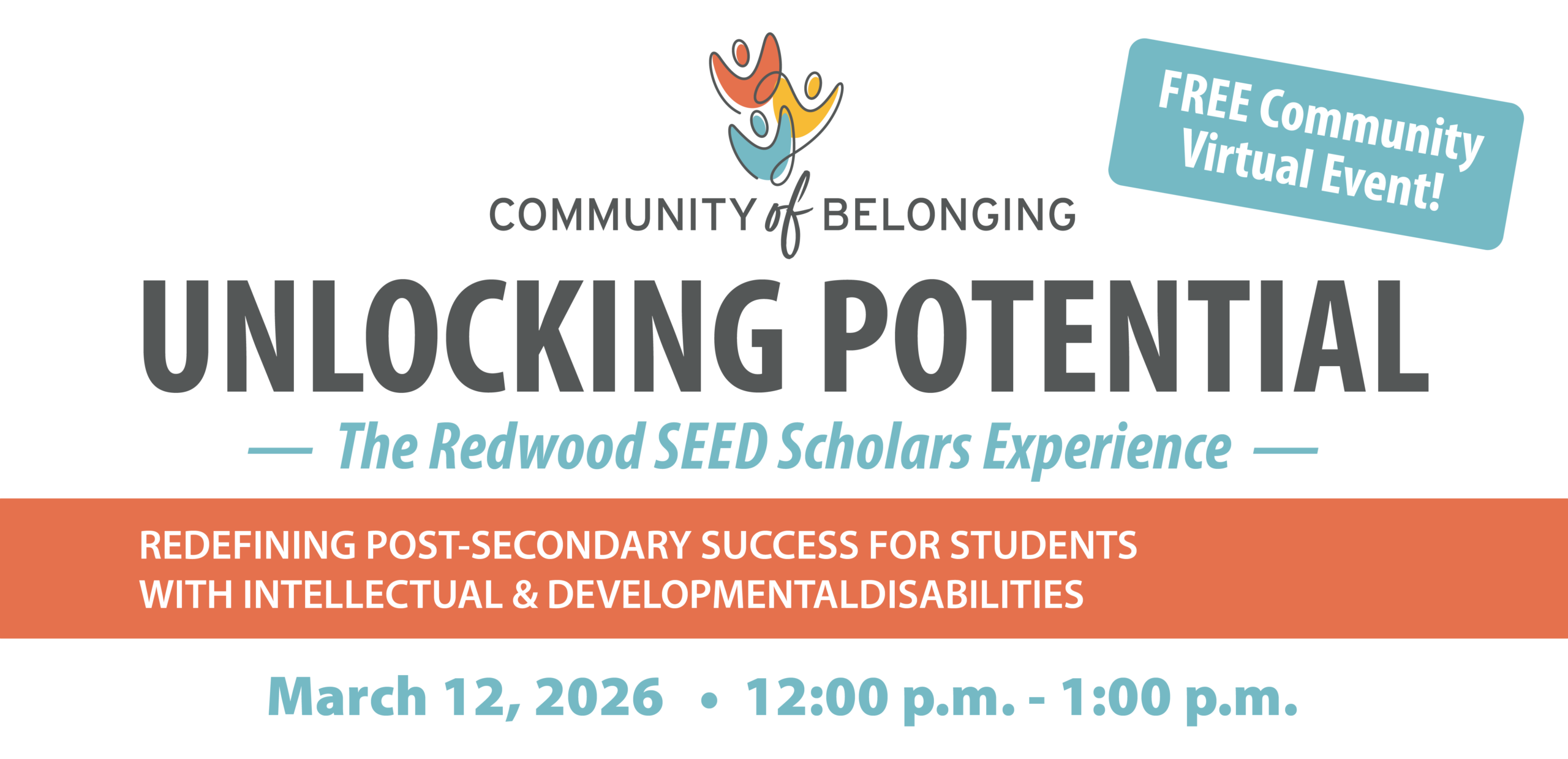 NCOE Community of Belonging - Unlocking Potential, The Redwood SEED Scholars Experience - FREE Community Virtual Event! March 12, 2026 12:00 p.m. - 1:00 p.m.