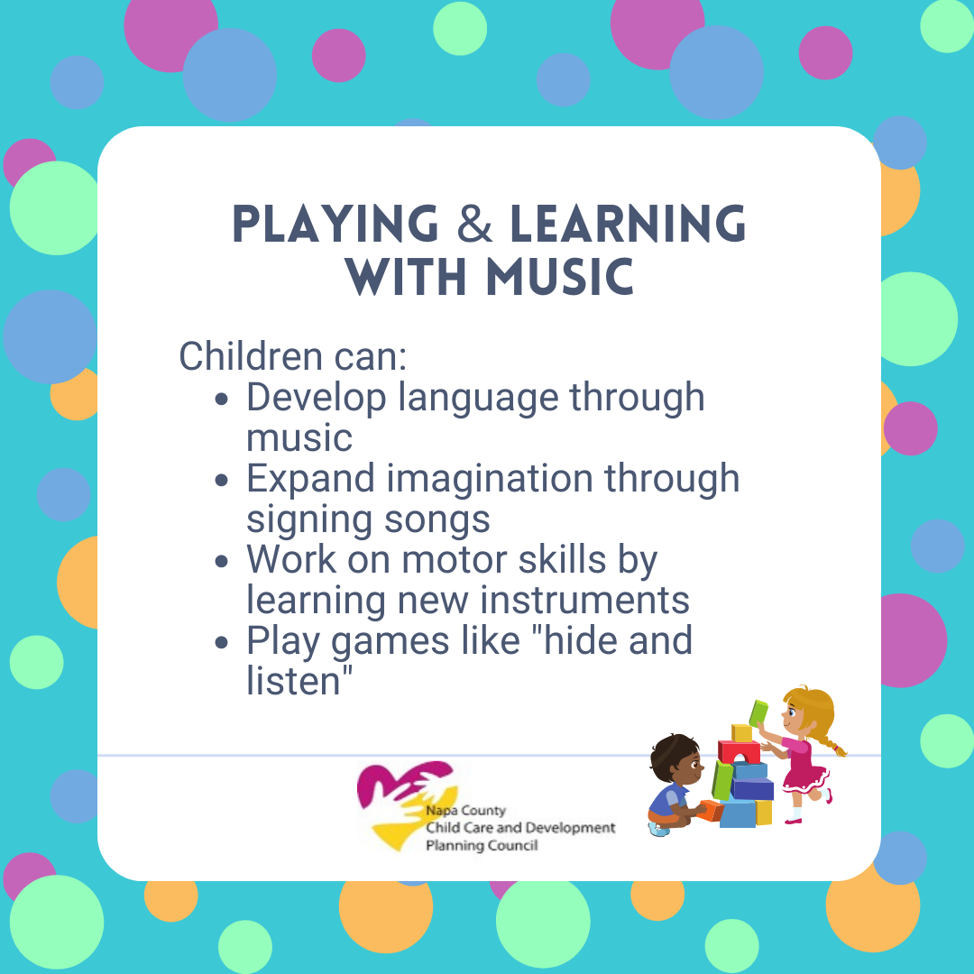 Playing and Learning with Music - children can develop language, expand imagination, work on motor skills, play games