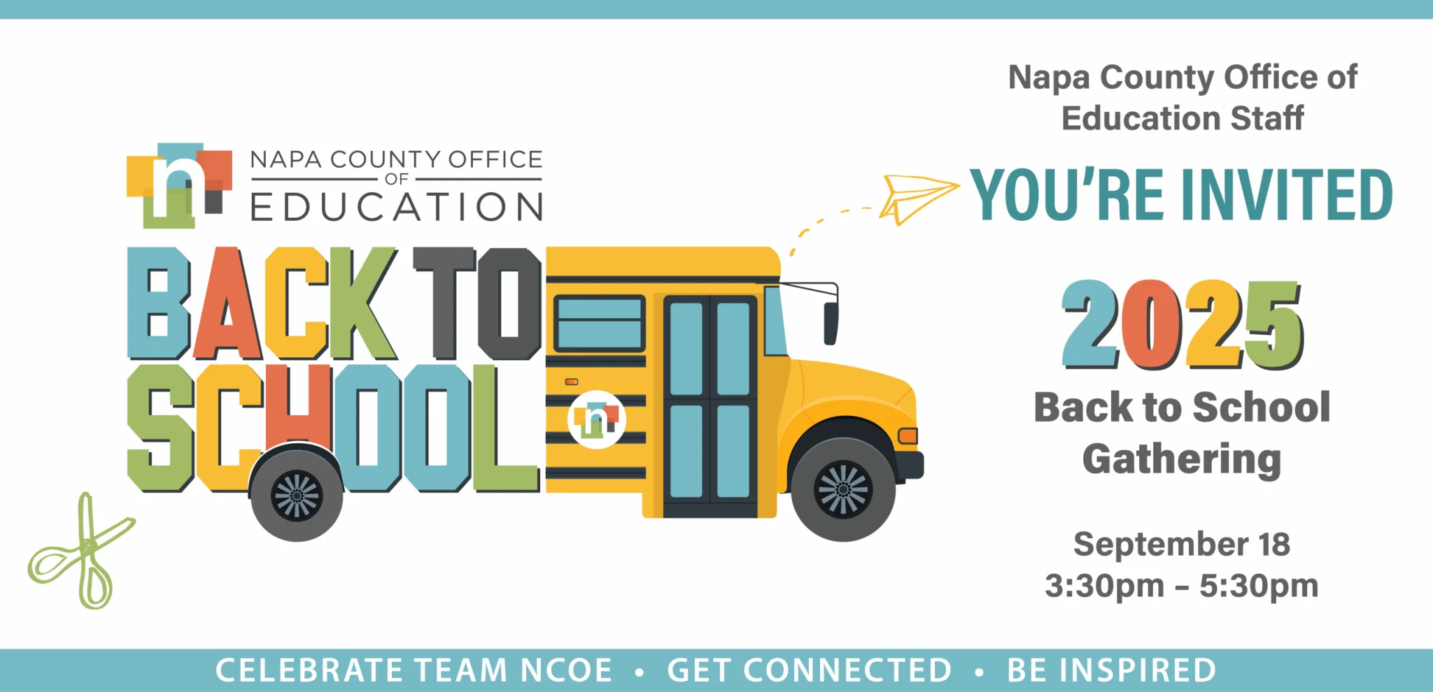 Napa County Office of Education Staff You’re Invited 2025 Back to School Gathering September 18 3:30pm – 5:30pm Celebrate Team NCOE – Get Connected – Be Inspired